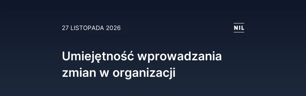Umiejętność wprowadzania zmian w organizacji
