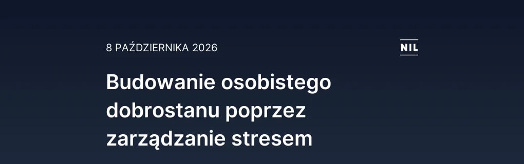 Budowanie osobistego dobrostanu poprzez zarządzanie stresem