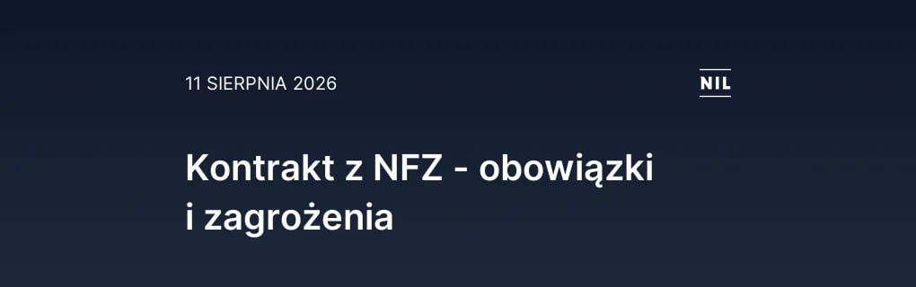 Kontrakt z NFZ - obowiązki i zagrożenia