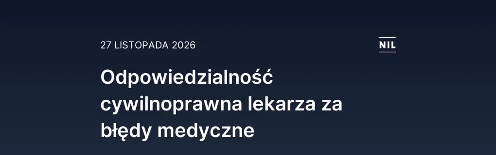 Odpowiedzialność cywilnoprawna lekarza za błędy medyczne