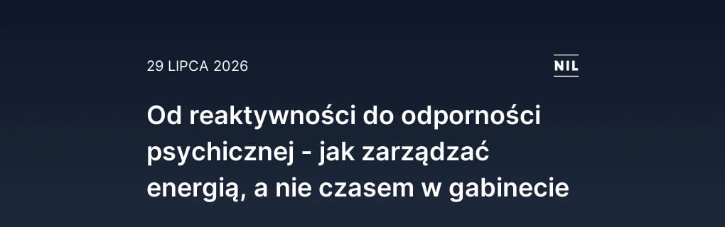 Od reaktywności do odporności psychicznej - jak zarządzać energ