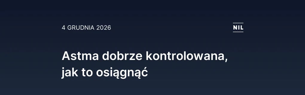 Astma dobrze kontrolowana, jak to osiągnąć