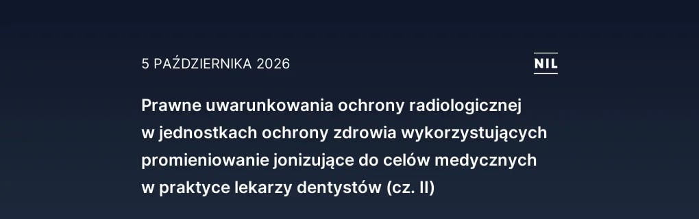 Prawne uwarunkowania ochrony radiologicznej w jednostkach ochron