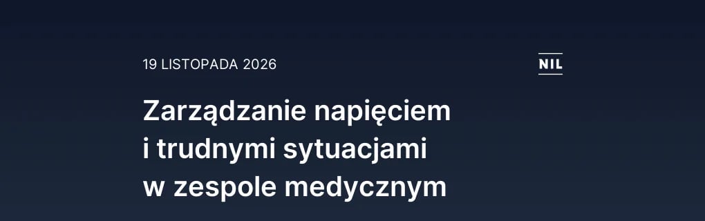 Zarządzanie napięciem i trudnymi sytuacjami w zespole medycznym