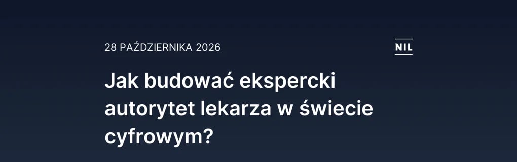 Jak budować ekspercki autorytet lekarza w świecie cyfrowym?