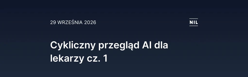Cykliczny przegląd AI dla lekarzy cz. 1