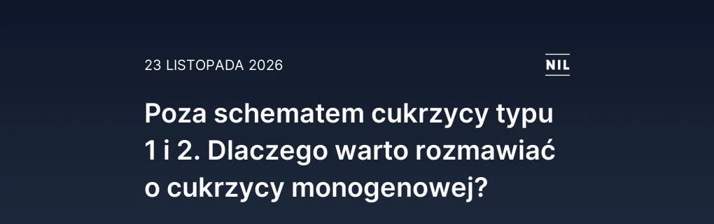 Poza schematem cukrzycy typu 1 i 2. Dlaczego warto rozmawiać o c
