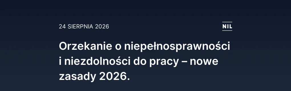 Orzekanie o niepełnosprawności i niezdolności do pracy – nowe za