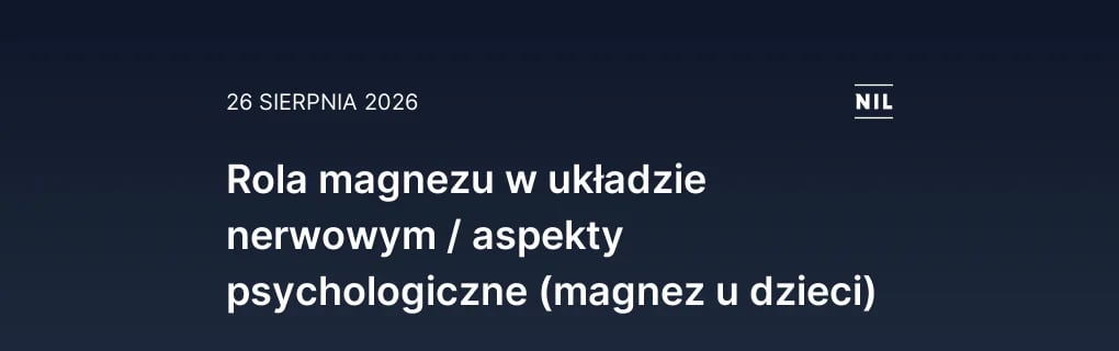 Rola magnezu w układzie nerwowym / aspekty psychologiczne (magne